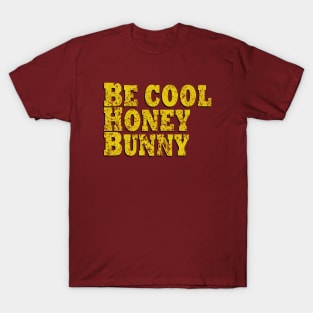 Be Cool Honey Bunny T-Shirt